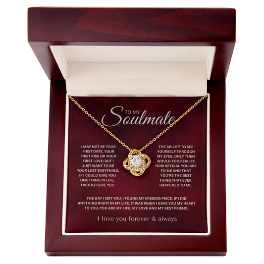 To My Soulmate ( I May Not Be Your First Date) Love Knot Necklace