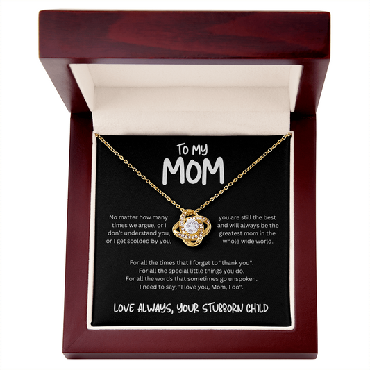 To My Mom (No Matter How Many Times We Argue) Love Knot Necklace