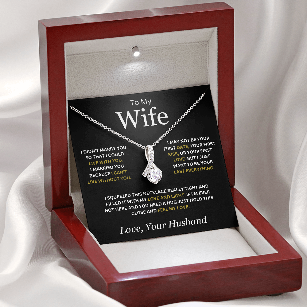 To My Wife ( I Didn't Marry You So That I Could Live With You) Alluring Beauty Necklace