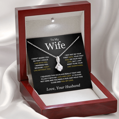 To My Wife ( I Didn't Marry You So That I Could Live With You) Alluring Beauty Necklace