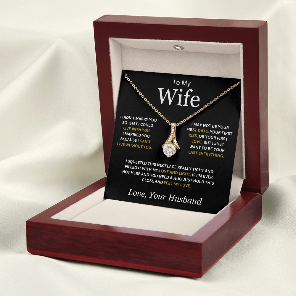 To My Wife ( I Didn't Marry You So That I Could Live With You) Alluring Beauty Necklace