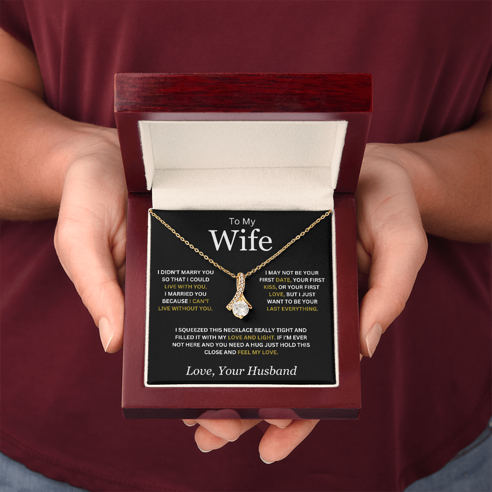 To My Wife ( I Didn't Marry You So That I Could Live With You) Alluring Beauty Necklace