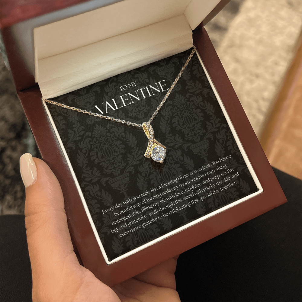 To My Valentine ( Every Day With You Feels Like A Blessing) Alluring Beauty Necklace