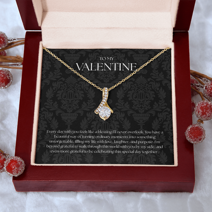 To My Valentine ( Every Day With You Feels Like A Blessing) Alluring Beauty Necklace