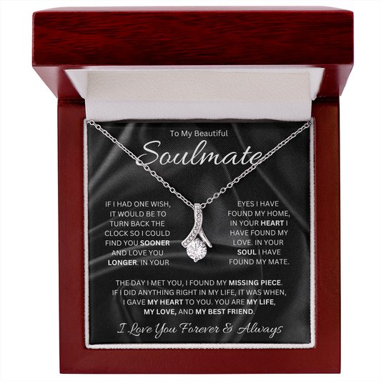 To My Beautiful Soulmate (If I Had One Wish) Alluring Beauty Necklace