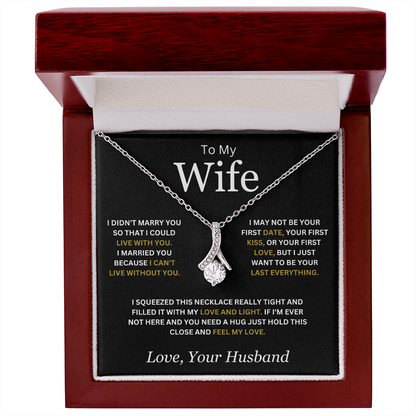 To My Wife ( I Didn't Marry You So That I Could Live With You) Alluring Beauty Necklace