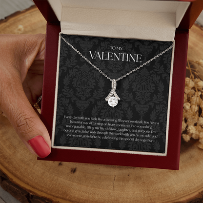To My Valentine ( Every Day With You Feels Like A Blessing) Alluring Beauty Necklace