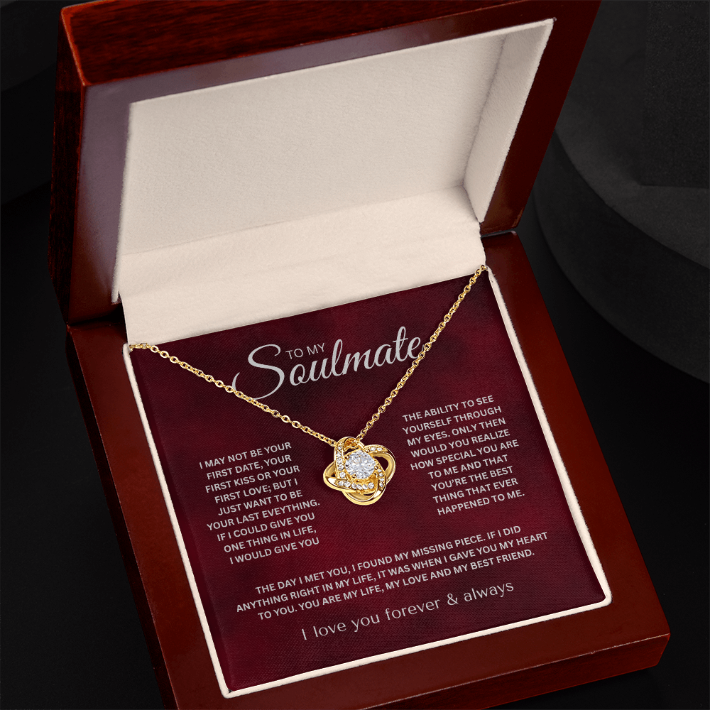 To My Soulmate ( I May Not Be Your First Date) Love Knot Necklace