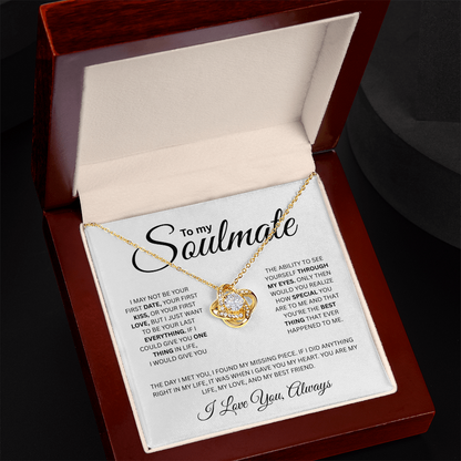 To My Soulmate ( I May Not Be Your First Date) Love Knot Necklace