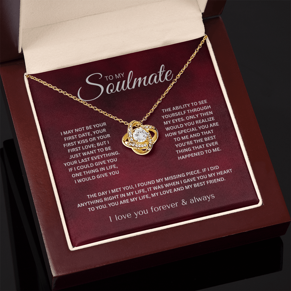 To My Soulmate ( I May Not Be Your First Date) Love Knot Necklace