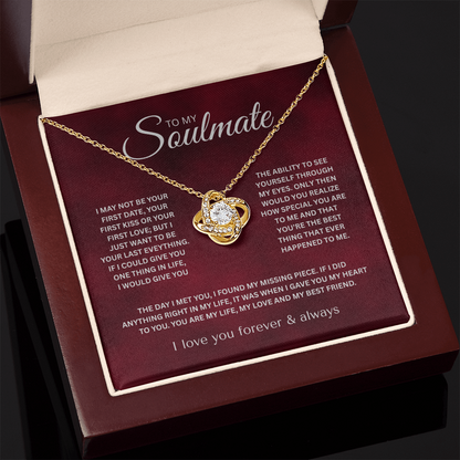 To My Soulmate ( I May Not Be Your First Date) Love Knot Necklace