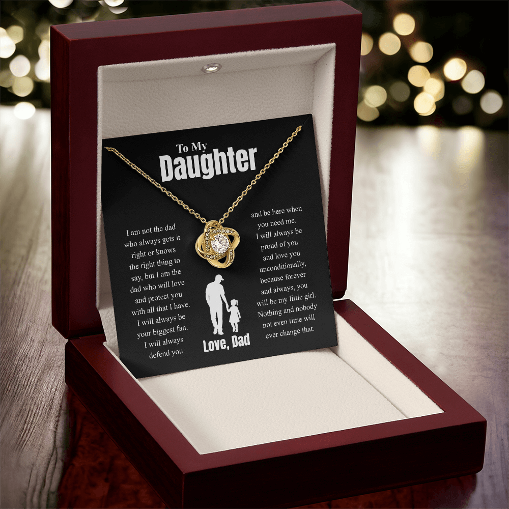 To My Daughter Love, Dad ( I Am Not The Dad Who Always Gets It Right) Love Knot Necklace