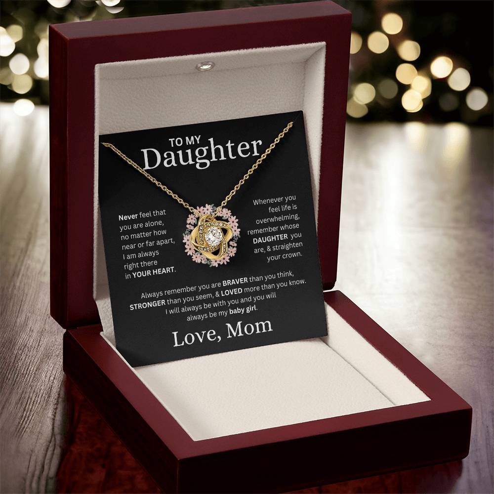 To My Daughter Love, Mom (Never Feel That You Are Alone) Love Knot Necklace