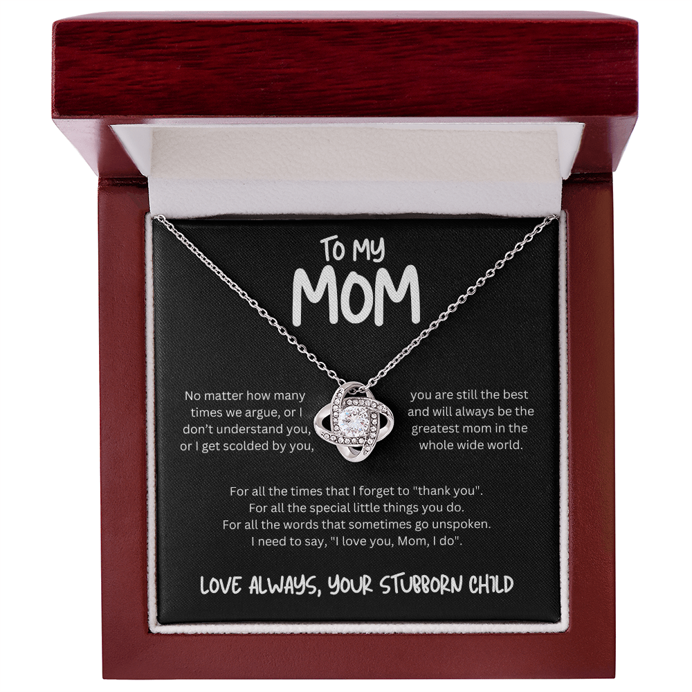 To My Mom (No Matter How Many Times We Argue) Love Knot Necklace