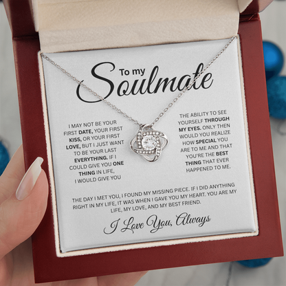 To My Soulmate ( I May Not Be Your First Date) Love Knot Necklace