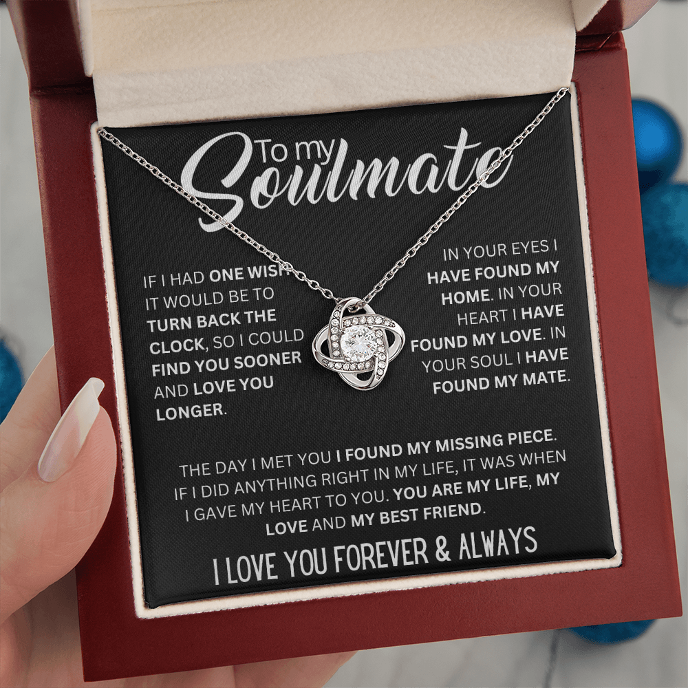 To My Soulmate ( If I Had One Wish It Would Be) Love Knot Necklace