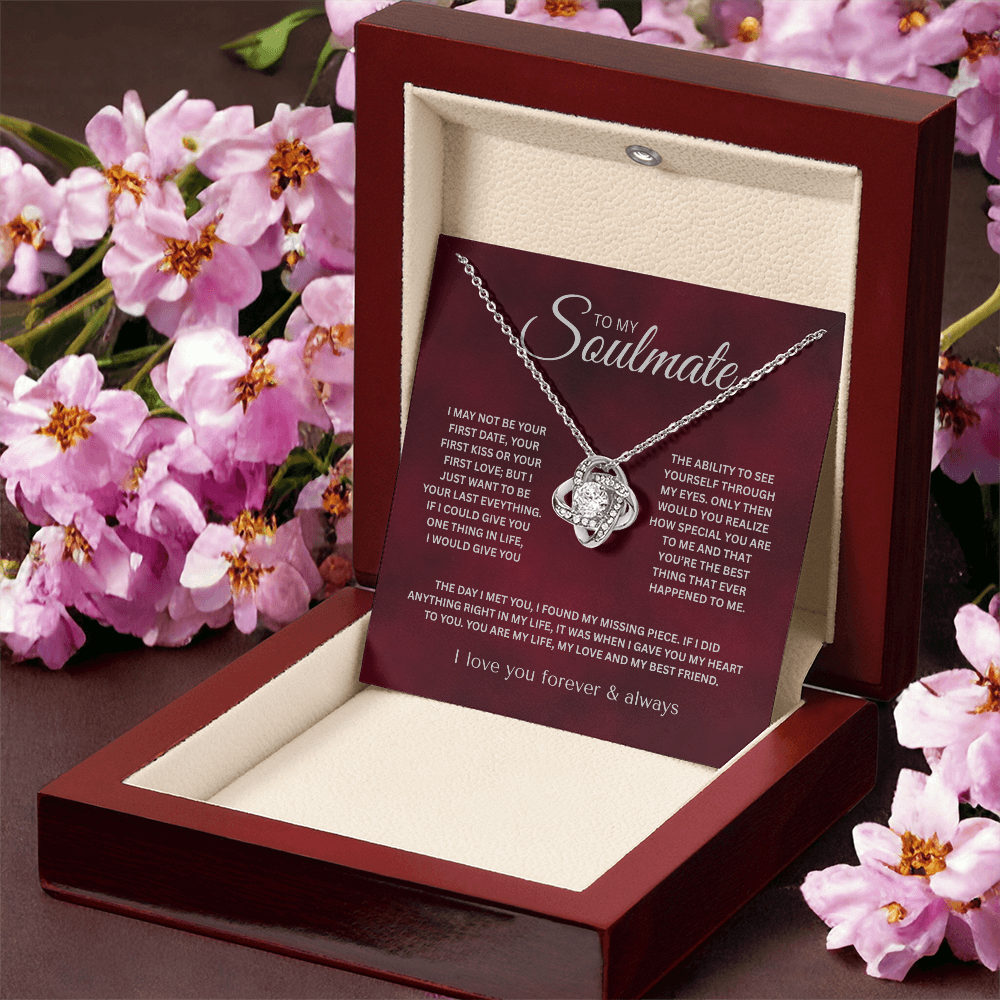 To My Soulmate ( I May Not Be Your First Date) Love Knot Necklace
